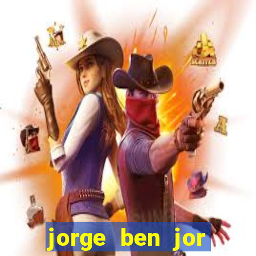 jorge ben jor fortuna estimada